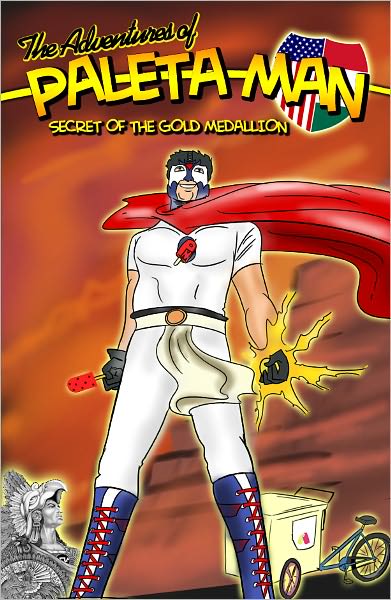 The Adventures of Paleta Man: Secret of The Gold Medallion