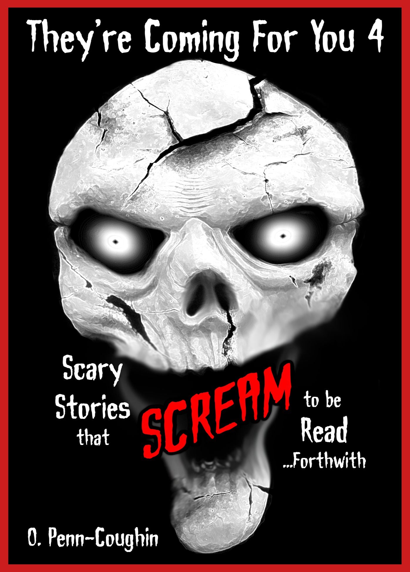 Scary Stories that Scream to be Read... Forthwith