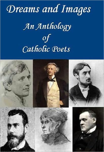 Dreams and Images: An Anthology of Catholic Poets
