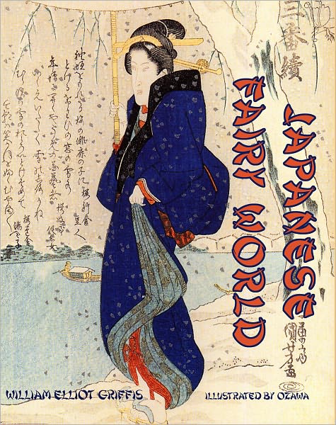 Japanese Fairy World: Stories from the Wonder Lore of Japan with Lovely Original Illustrations (b&w)