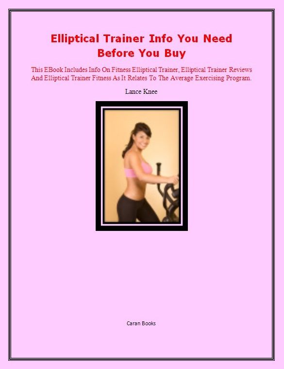 Elliptical Trainer Info You Need Before You Buy