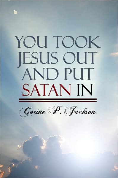 You Took Jesus out and Put Satan In