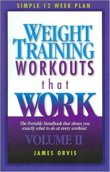 Weight Training Workouts that Work, Vol. 2