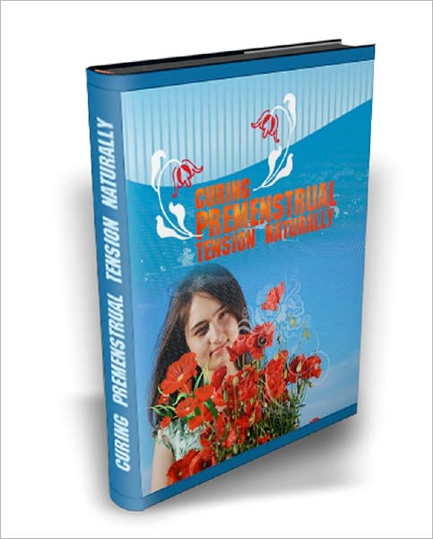 Curing Premenstrual Tension Naturally