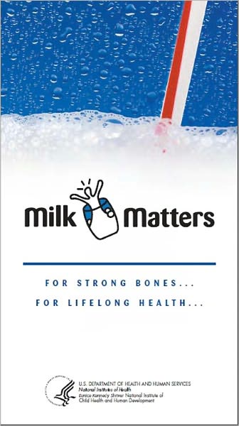 For Strong Bones...For Lifelong Health...Milk Matters!