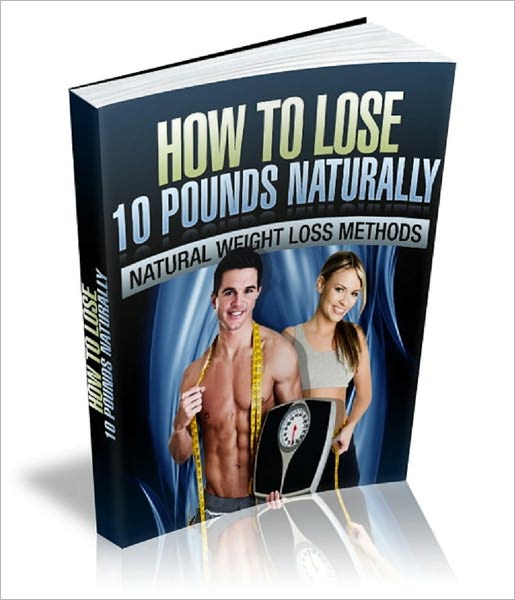 How to Lose 10 Pounds Naturally