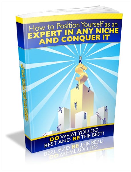 How to Position Yourself as an Expert in Any Niche