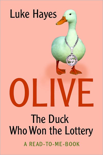 Olive: The Duck Who Won the Lottery