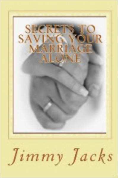 Secrets To Saving Your Marriage Alone