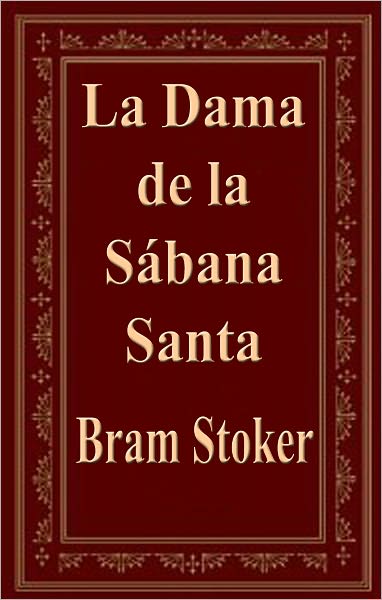 La Dama de la S&aacute;bana Santa (The Lady of the Shroud)