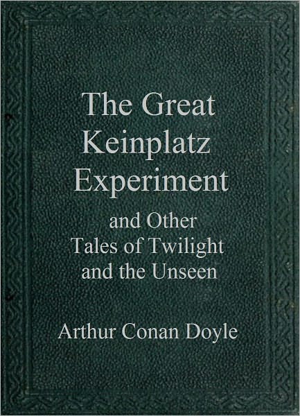 The Great Keinplatz Experiment and Other Tales of Twilight and the Unseen