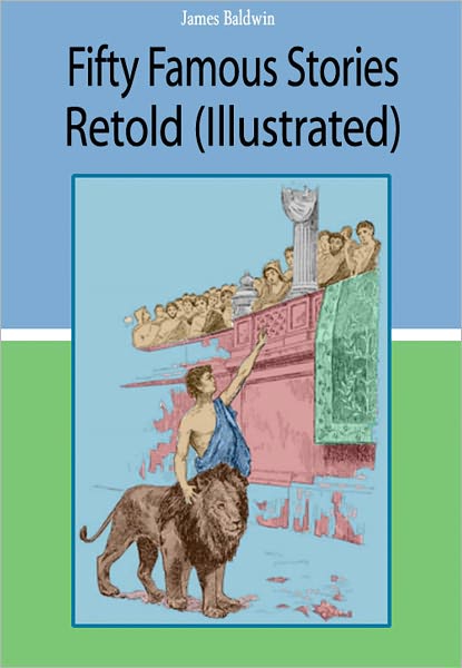 Fifty Famous Stories Retold (Illustrated)