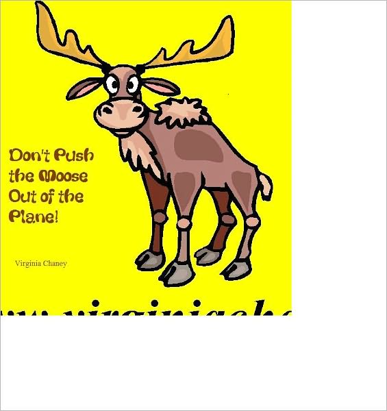 Don't Push the Moose Off the Plane