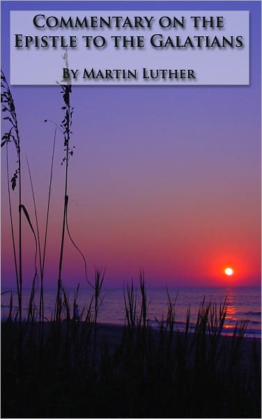 Commentary on the Epistle to the Galatians (Formatted & Optimized for Nook)