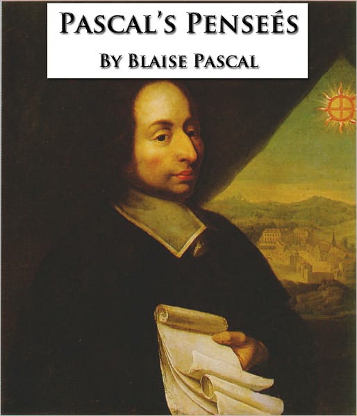 Pascal's Pensees: Thoughts on God and Religion [Formatted & Optimized for Nook]