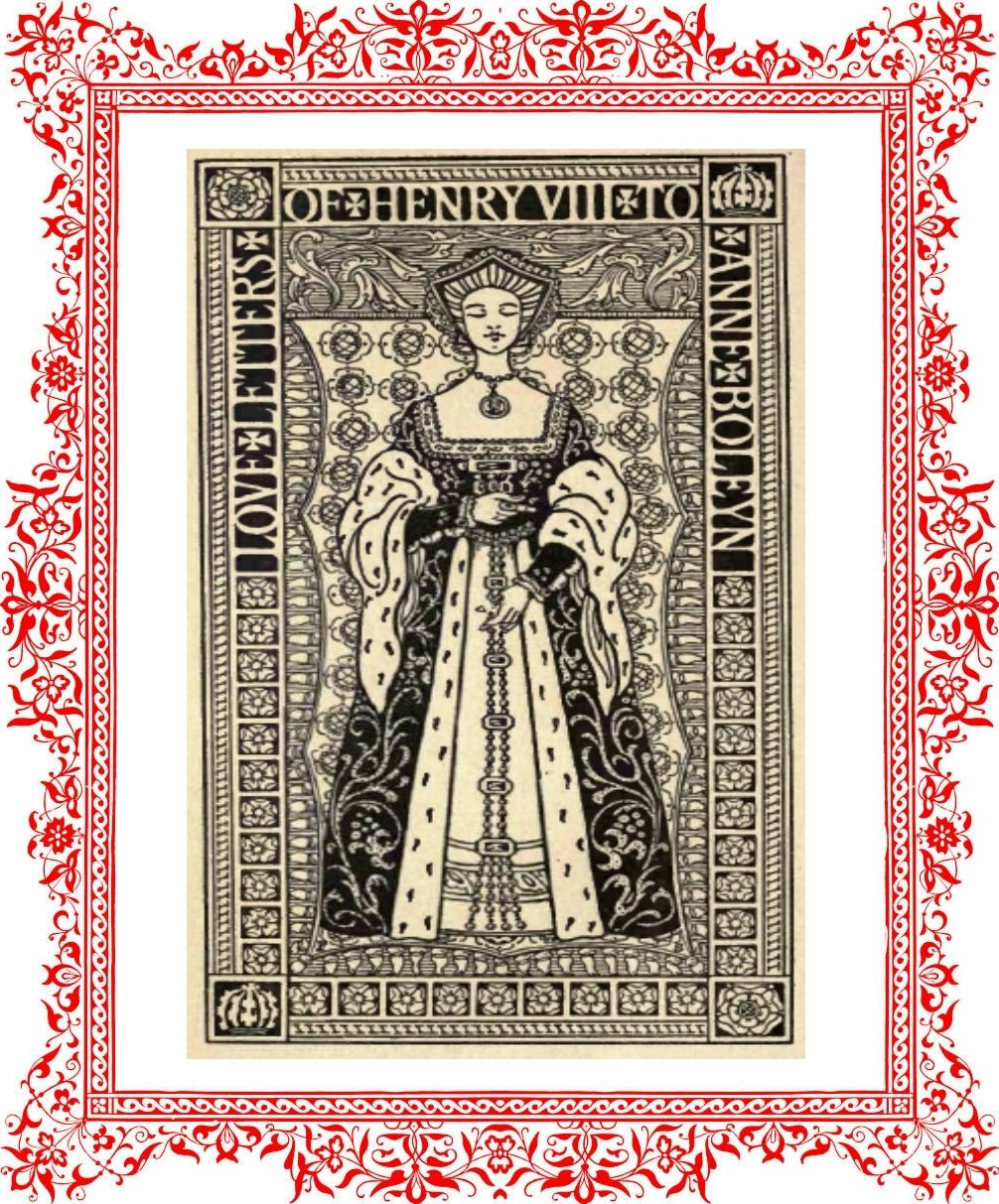 The Love Letters Of Henry VIII To Anne Boleyn: With Notes