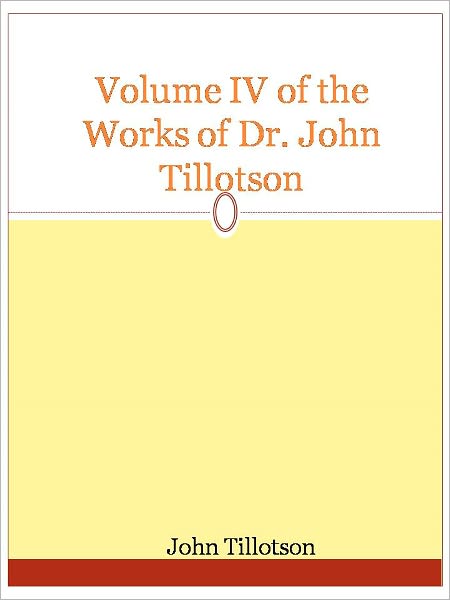 Volume IV of the Works of Dr. John Tillotson