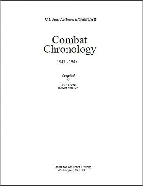 U.S. Army Air Forces in World War II: Combat Chronology 1941-1945