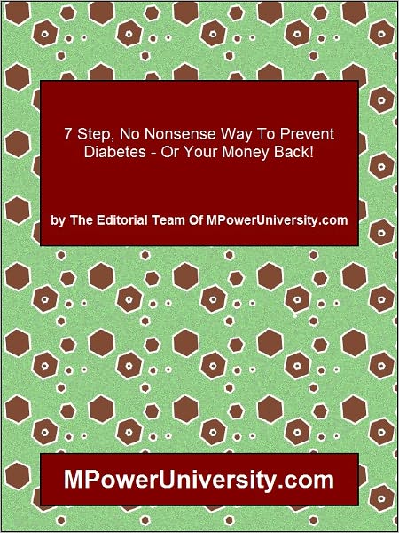 7 Step, No Nonsense Way To Prevent Diabetes - Or Your Money Back!
