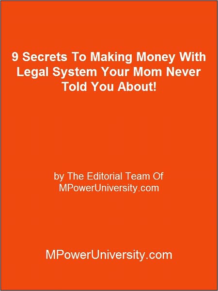 9 Secrets To Making Money With Legal System Your Mom Never Told You About!