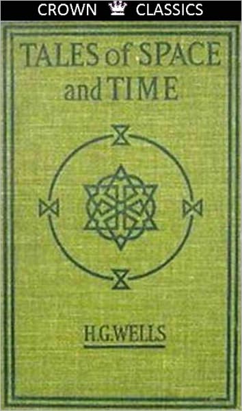 Tales of Space and Time (Unabridged Edition)