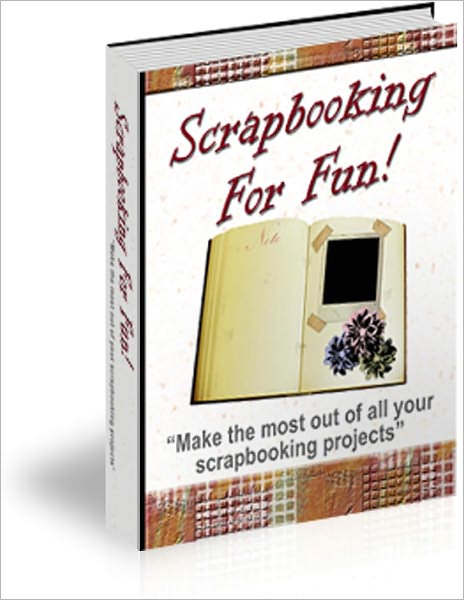 Scrapbooking For Fun!
