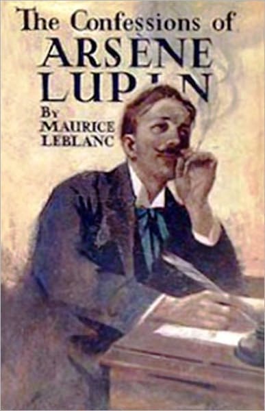 Arsene Lupin by Maurice Leblanc [Unabridged Edition]