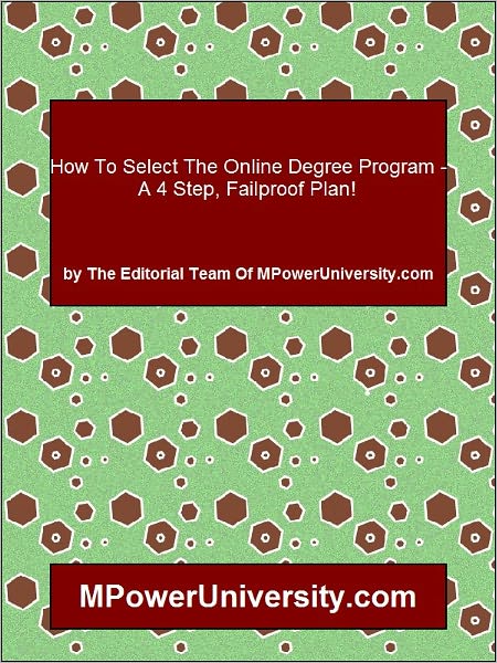 How To Select Right The Online Degree Program For You A 4 Step, Failproof Plan!