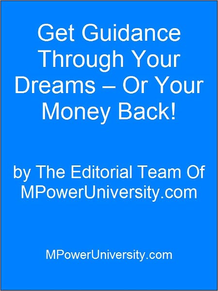 Get Guidance Through Your Dreams – Or Your Money Back!