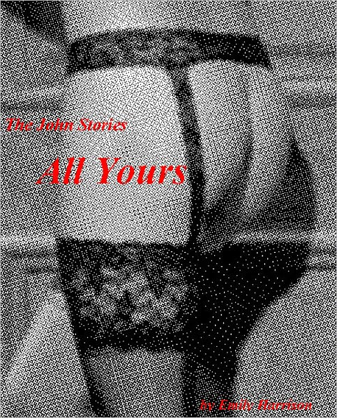 The John Stories: All Yours
