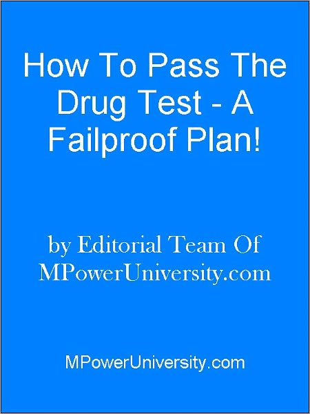 How To Pass The Drug Test - A Failproof Plan!
