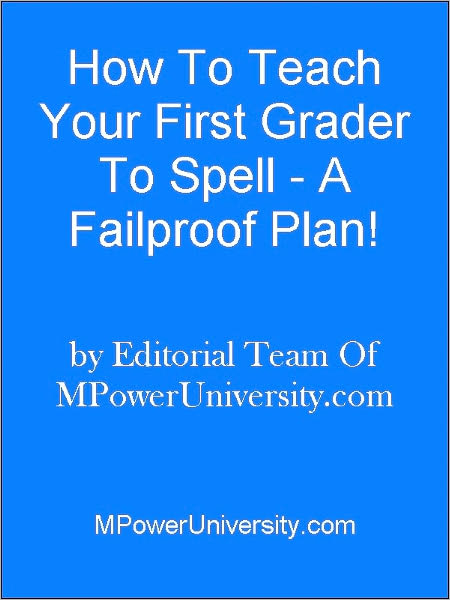 How To Teach Your First Grader To Spell - A Failproof Plan!