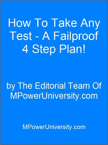 How To Take Any Test A Failproof 4 Step Plan!
