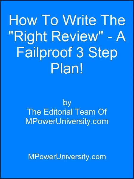 How To Write The "Right Review" A Failproof 3 Step Plan!