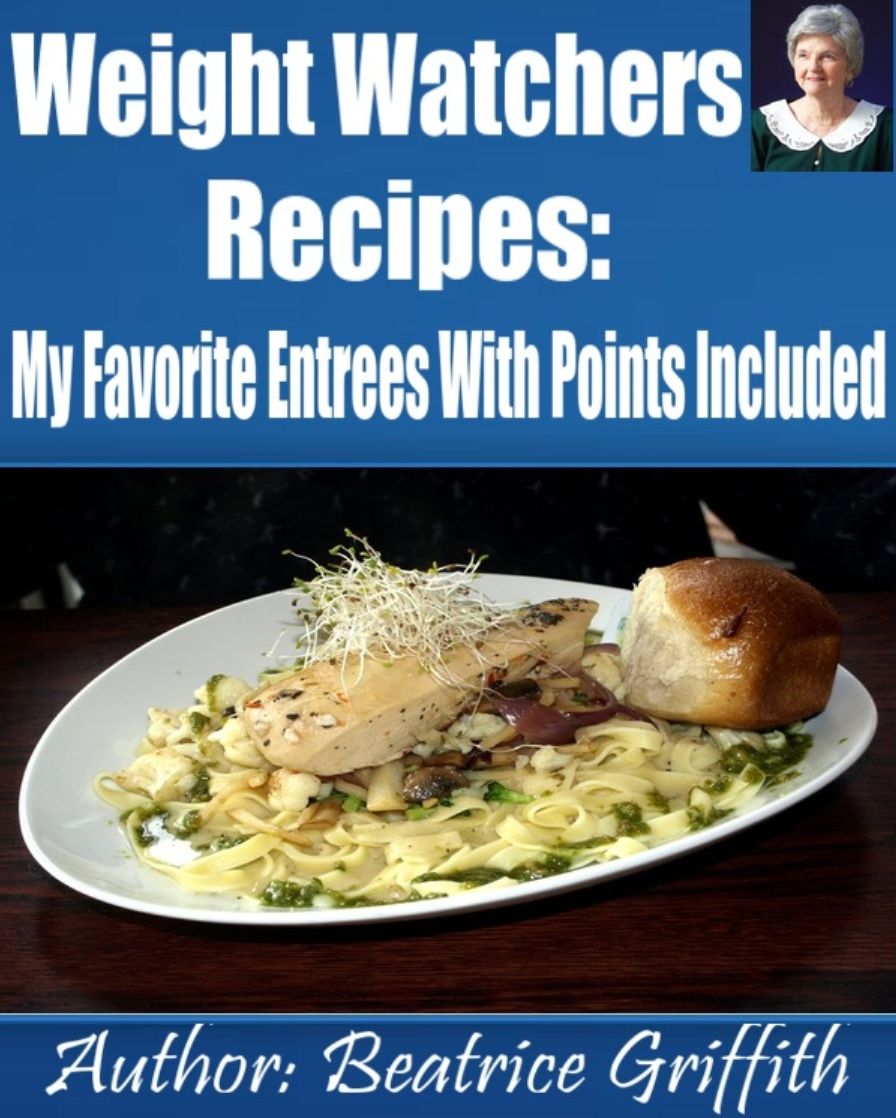 Weight Watchers Recipes: My Favorite Entrees With Points Included