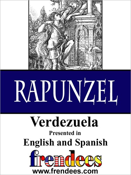 Rapunzel Verdezuela Presented by Frendees Dual Language English/Spanish