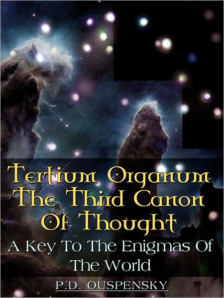 Tertium Organum The Third Canon Of Thought