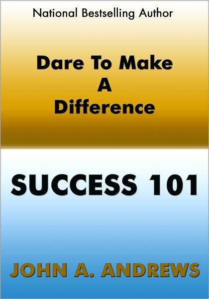Dare To Make A Difference - Success 101