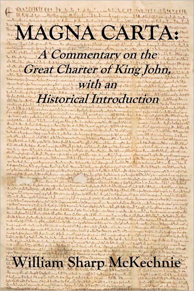 MAGNA CARTA: A Commentary on the Great Charter of King John, with an Historical Introduction
