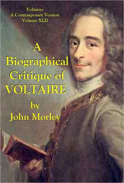A BIOGRAPHICAL CRITIQUE OF VOLTAIRE