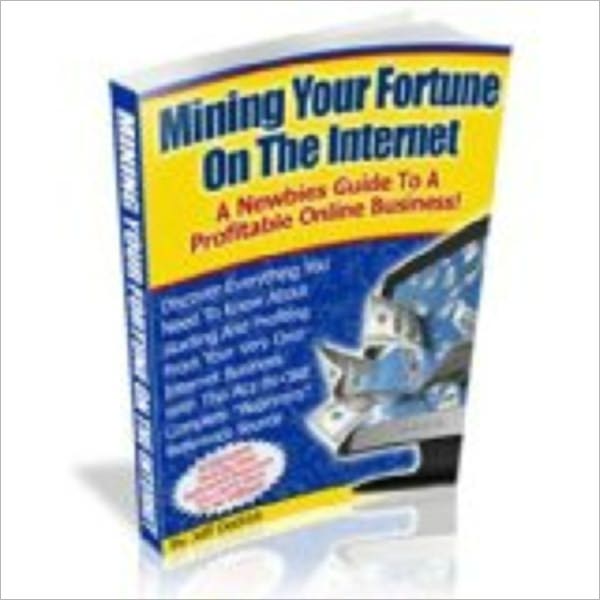 Mining Your Fortune On The Internet