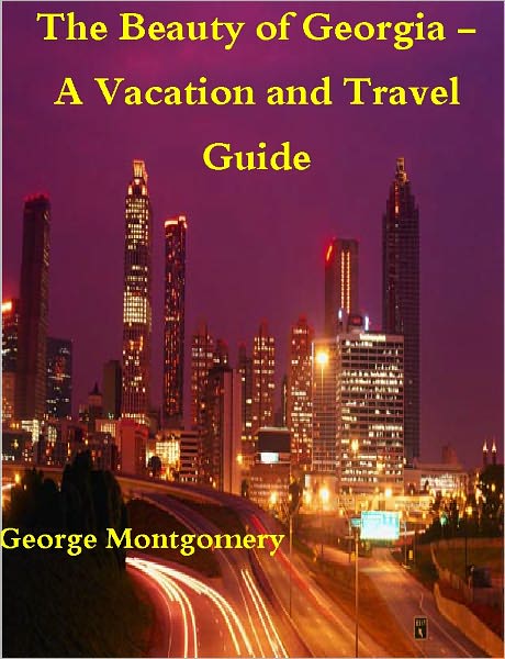 The Beauty of Georgia - A Vacation and Travel Guide