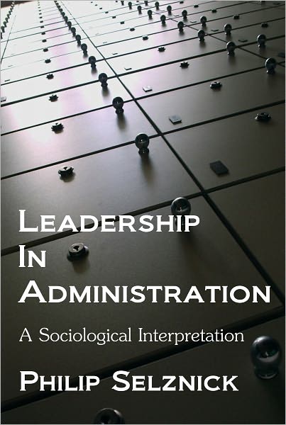 Leadership in Administration: A Sociological Interpretation