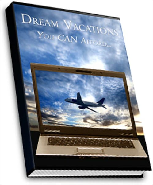 Dream Vacations You CAN Afford