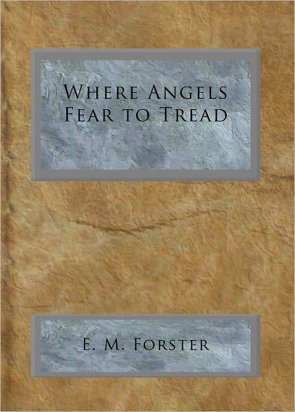 Where Angels Fear to Tread