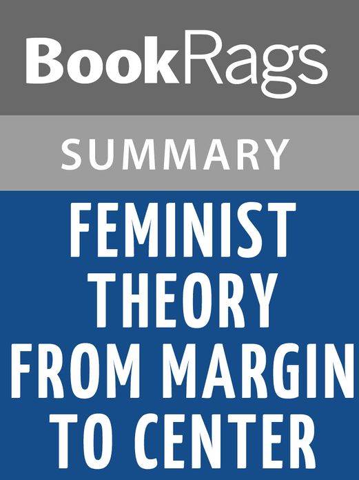 Feminist Theory from Margin to Center by Bell Hooks l Summary & Study Guide