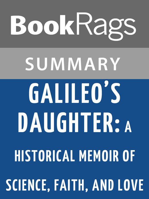Galileo's Daughter: A Historical Memoir of Science, Faith, and Love by Dava Sobel l Summary & Study Guide