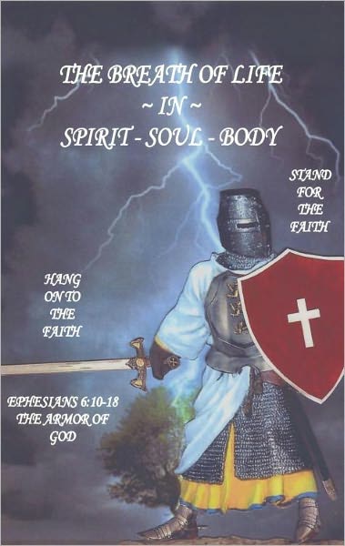 THE BREATH OF LIFE IN SPIRIT - SOUL - BODY