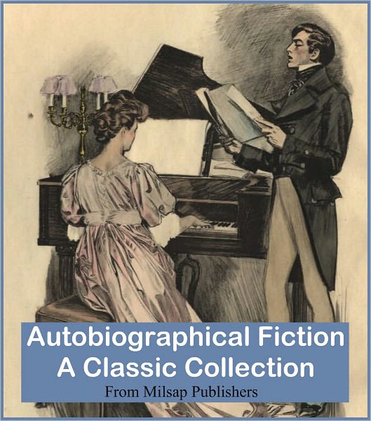 Autobiographical Fiction: A Classic Collection of Autobiographies in Novel form for the Nook (includes Charles Dickens, James Joyce, DH Lawrence, Charlotte Bronte, Nathaniel Hawthorne and more)
