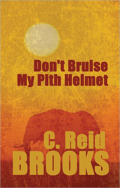 Don't Bruise My Pith Helmet